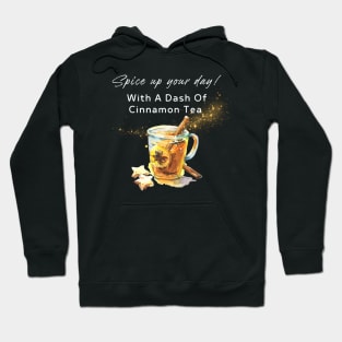 Spice up day with cinnamon tea! Hoodie